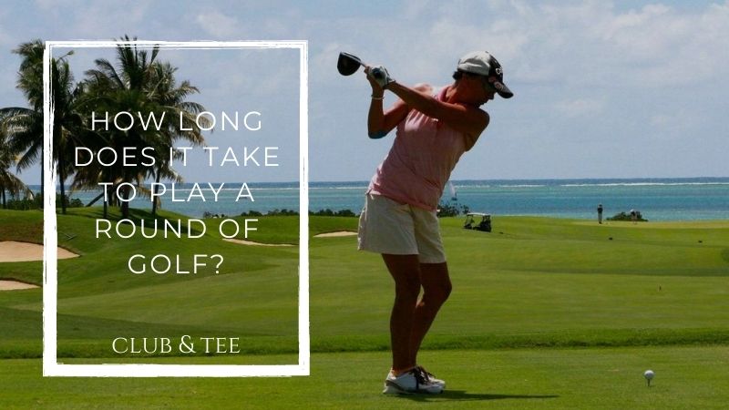 how long does golf take - how long does golfing take to play a round of golf?
