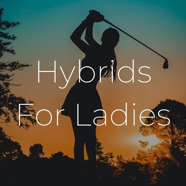 hybrids ladies - Hybrid Clubs