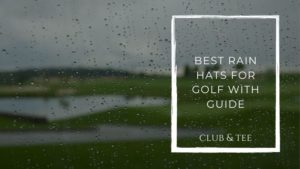 best rain hats for golf with guide - Clubs