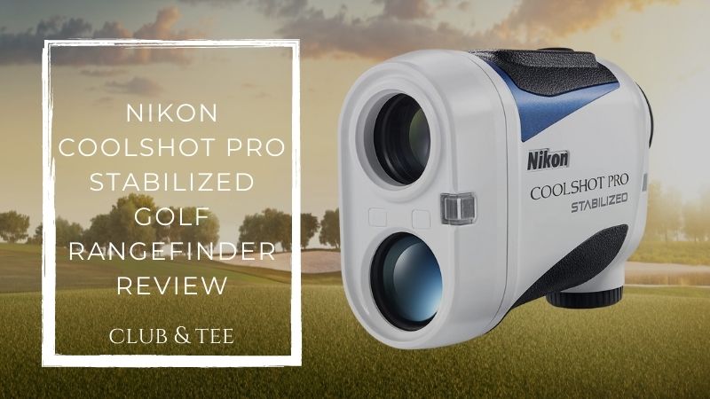 Nikon coolshot pro stabilized golf rangefinder review