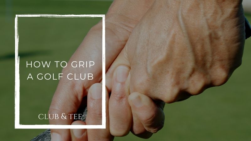 how to grip a golf club - Making Golf Easier