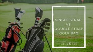 single strap vs double strap golf bag - Clubs