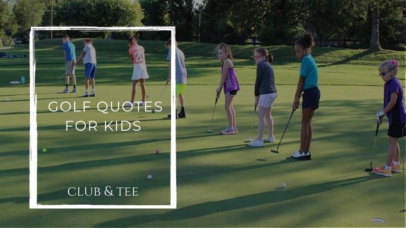 Golf quotes for kids playing golf