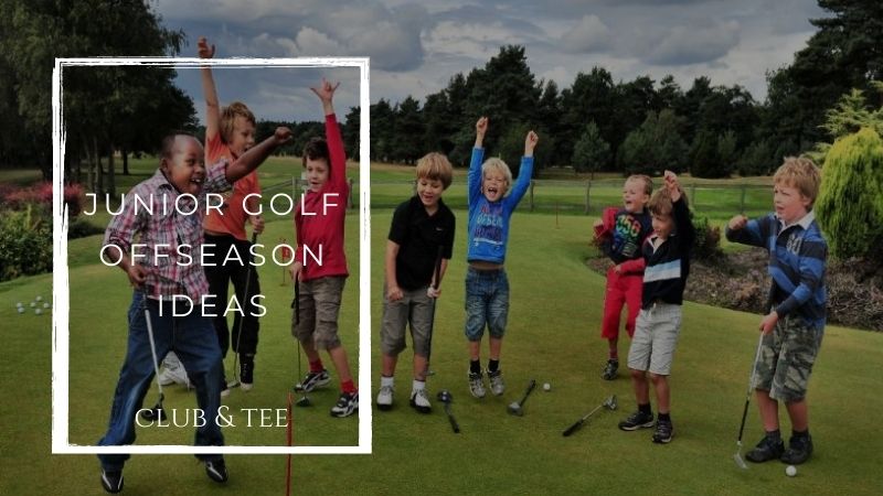 junior golfer offseason ideas - 6 Junior Golf Offseason Ideas