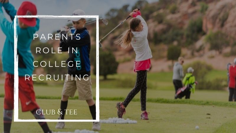 parents role in college recruiting - College Golf - Parents Role in College Recruiting